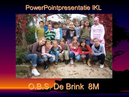 O.B.S. De Brink 8M PowerPointpresentatie IKL. Hier zijn we al hard aan het werken.