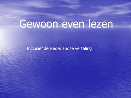 Gewoon even lezen Inclusief de Nederlandse vertaling.
