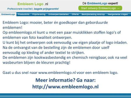 Embleem Logo: mooier, beter én goedkoper dan geborduurde emblemen! Op embleemlogo.nl kunt u met een paar muisklikken stoffen logo's of emblemen van foto.