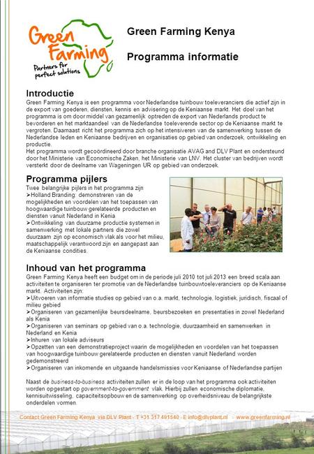 Green Farming Kenya Programma informatie Introductie Green Farming Kenya is een programma voor Nederlandse tuinbouw toeleveranciers die actief zijn in.