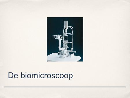 De biomicroscoop.