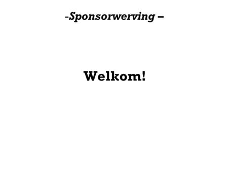 Sponsorwerving – Welkom!.