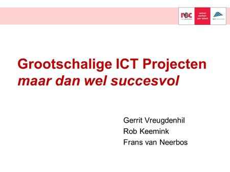 Grootschalige ICT Projecten maar dan wel succesvol