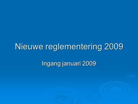 Nieuwe reglementering 2009