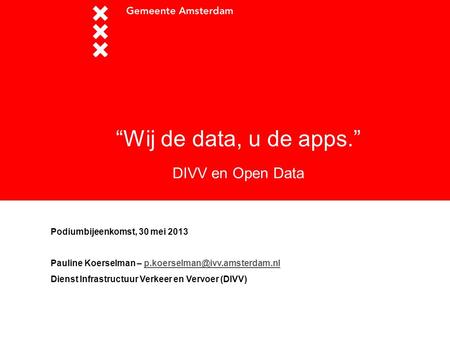 “Wij de data, u de apps.” DIVV en Open Data