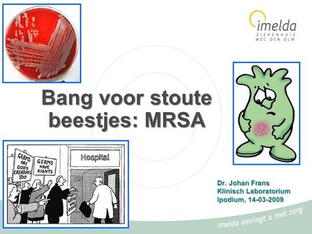 Bang voor stoute beestjes: MRSA