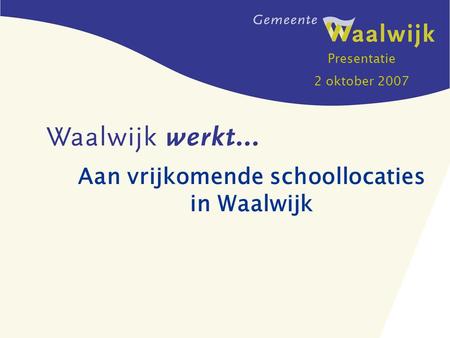 Aan vrijkomende schoollocaties in Waalwijk