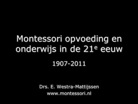 Montessori opvoeding en onderwijs in de 21e eeuw