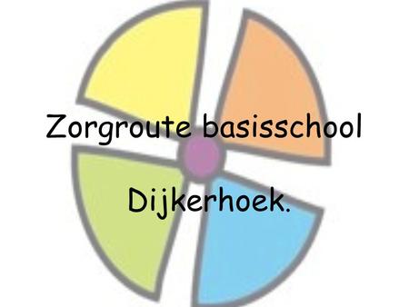 Zorgroute basisschool Dijkerhoek.