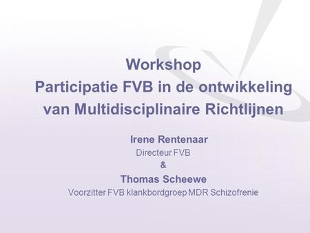 Participatie FVB in de ontwikkeling van Multidisciplinaire Richtlijnen