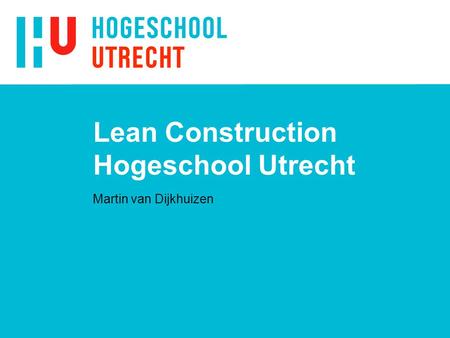 Lean Construction Hogeschool Utrecht