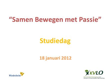 18 januari 2012 “Samen Bewegen met Passie” Studiedag.