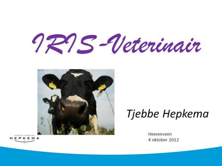IRIS-Veterinair Tjebbe Hepkema Heerenveen 4 oktober 2012.