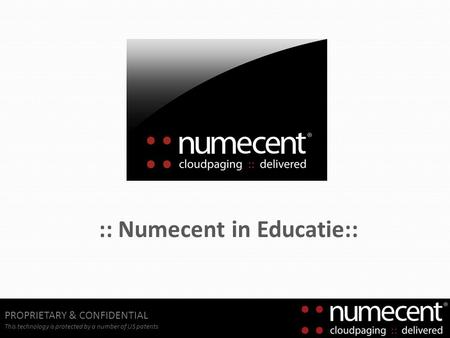 PROPRIETARY & CONFIDENTIAL This technology is protected by a number of US patents :: Numecent in Educatie::