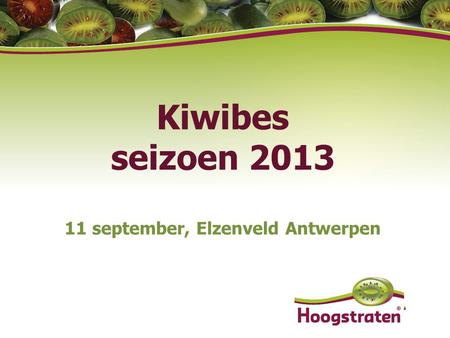 Kiwibes seizoen 2013 11 september, Elzenveld Antwerpen.