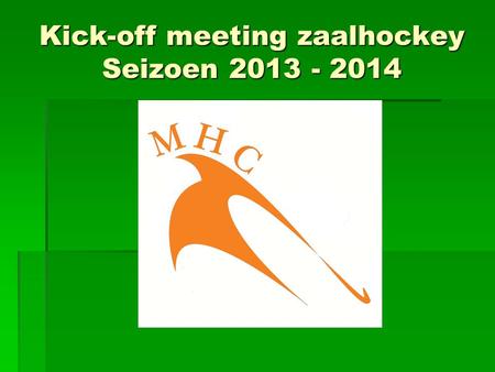 Kick-off meeting zaalhockey Seizoen