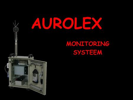 AUROLEX MONITORING SYSTEEM. Biedt de mogelijkheid om tegelijkertijd zeven sensoren te meten en te bekijken vanaf een willekeurige computer met internet.