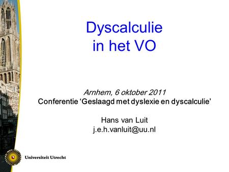 Conferentie ‘Geslaagd met dyslexie en dyscalculie’
