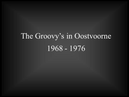 The Groovy’s in Oostvoorne