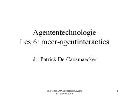 Agententechnologie Les 6: meer-agentinteracties