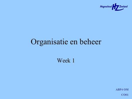 Organisatie en beheer Week 1.