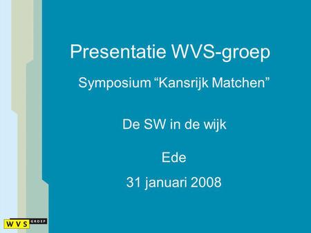 Presentatie WVS-groep
