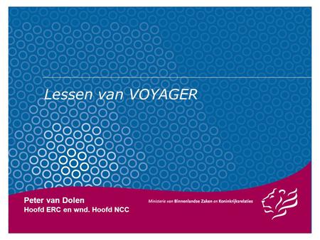 Lessen van VOYAGER Peter van Dolen Hoofd ERC en wnd. Hoofd NCC.