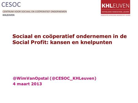 Sociaal en coöperatief ondernemen in de Social Profit: kansen en 4 maart 2013.
