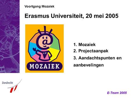 Erasmus Universiteit, 20 mei 2005