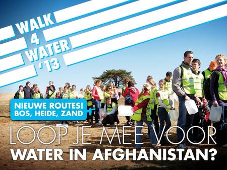 Loop mee met Walk4Water! Sponsorloop: 7 km | 10 km | 20 km Zaterdag 23 maart op het Kootwijkerzand Ook voor hardlopers!