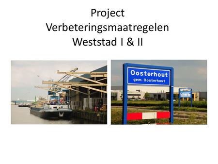 Project Verbeteringsmaatregelen Weststad I & II