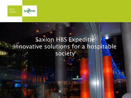 Saxion HBS Expeditie innovative solutions for a hospitable society.