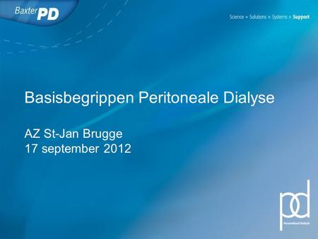 Basisbegrippen Peritoneale Dialyse AZ St-Jan Brugge 17 september 2012