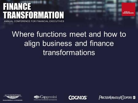 Where functions meet and how to align business and finance transformations.
