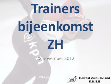 Trainers bijeenkomst ZH 28 november 2012. Agenda GTC - Introductie en informatie over doelstelling C Junioren selectie trainers B Junioren selectie trainers.