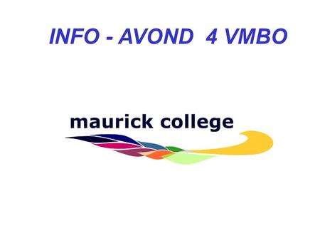 INFO - AVOND 4 VMBO. VMBO theoretische leerweg Voorbereidend Middelbaar Beroeps Onderwijs de schooldecanen.