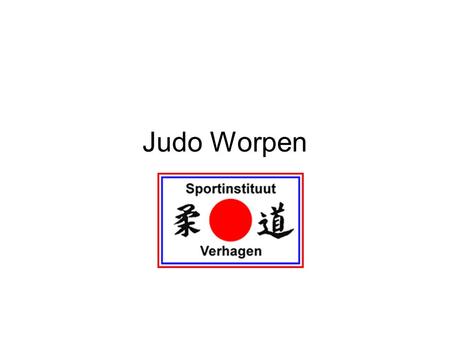 Judo Worpen.