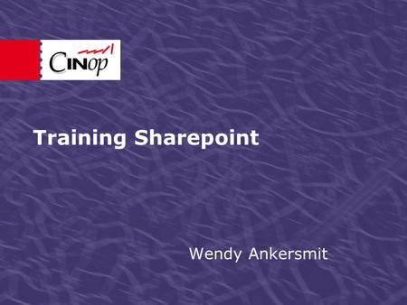 Training Sharepoint Wendy Ankersmit.