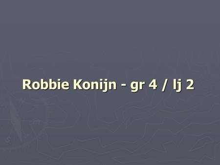 Robbie Konijn - gr 4 / lj 2.