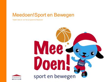 Meedoen!Sport en Bewegen Maakt deel uit van het programma Meedoen!