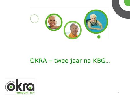OKRA – twee jaar na KBG….