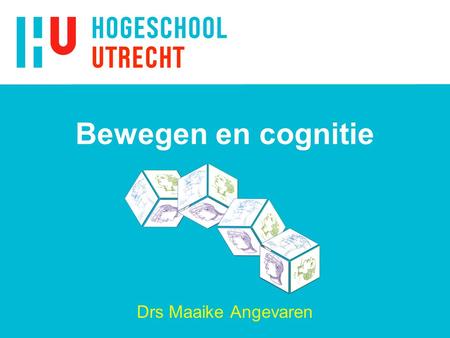 Bewegen en cognitie Drs Maaike Angevaren.