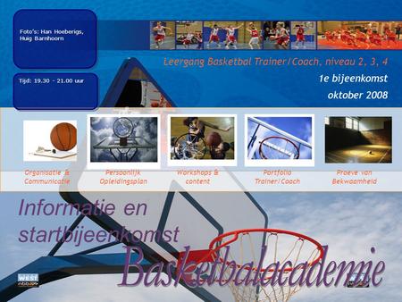 Basketbalacademie Informatie en startbijeenkomst
