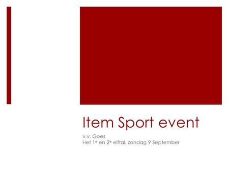 Item Sport event v.v. Goes Het 1 e en 2 e elftal, zondag 9 September.