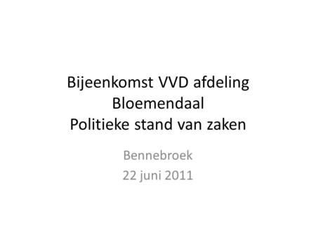 Bijeenkomst VVD afdeling Bloemendaal Politieke stand van zaken