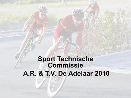 Sport Technische Commissie A.R. & T.V. De Adelaar 2010.