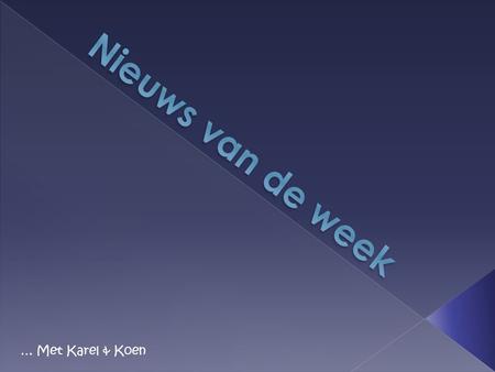 … Met Karel & Koen.  Binnenland  Buitenland  Cultuur en media  Sport  Quiz.