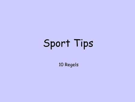 Sport Tips 10 Regels. Regel Nr.1 Draag Sport Kleding!