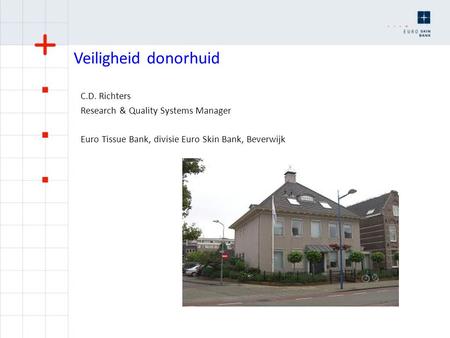 Veiligheid donorhuid C.D. Richters Research & Quality Systems Manager Euro Tissue Bank, divisie Euro Skin Bank, Beverwijk.