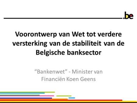 “Bankenwet” - Minister van Financiën Koen Geens